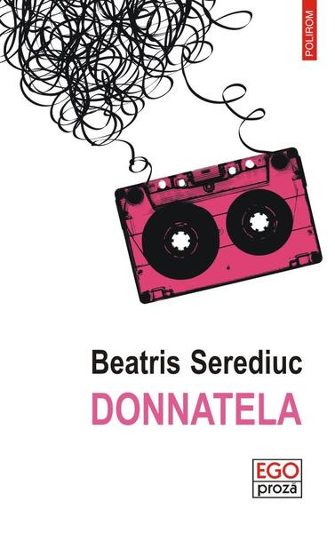 Donnatela - Beatris Serediuc - Polirom