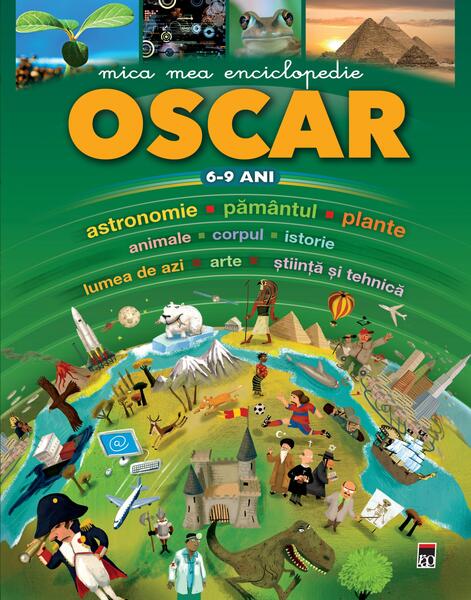 Mica mea enciclopedie Oscar (6-9 ani) - RAO