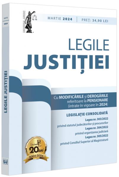 Legile justiției: martie 2024 - Universul Juridic - Univers Enciclopedic