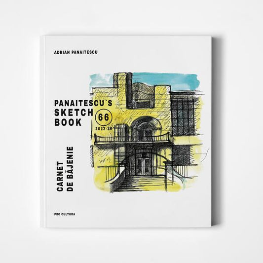 Panaitescu`s Sketch Book 66 (2013-16) / Carnet de băjenie - Adrian Panaitescu - Pro Cultura