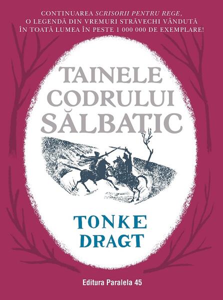 Tainele codrului sălbatic - Tonke Dragt - Paralela 45