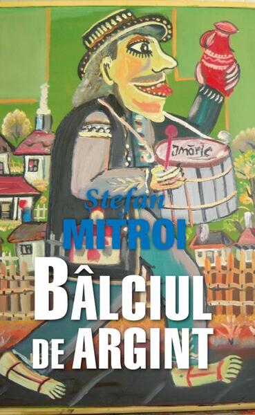Bâlciul de argint - Ştefan Mitroi - RAO