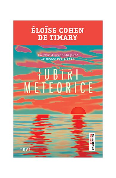 Iubiri meteorice - Paperback brosat - Éloïse Cohen de Timary - Trei