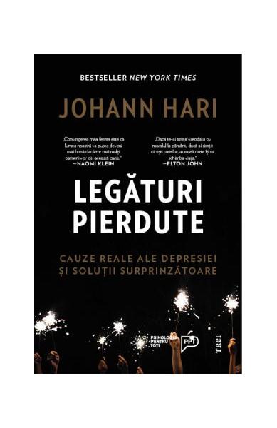 Legături pierdute. Cauze reale ale depresiei și soluții surprinzătoare - Johann Hari - Trei