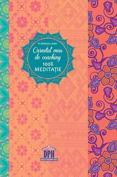 Carnetul meu de coaching 100% meditație - Florence Lamy