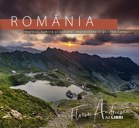 România - Impresii, lumină și culoare / Impressions, Light and Colour - Dana Ciolcă, Florin Andreescu - Ad Libri