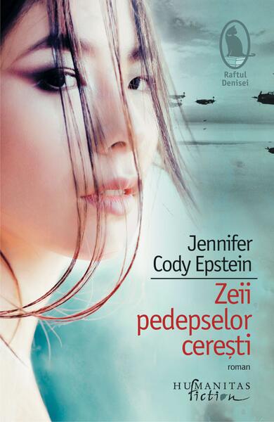 Zeii pedepselor cerești - Jennifer Cody Epstein - Humanitas Fiction
