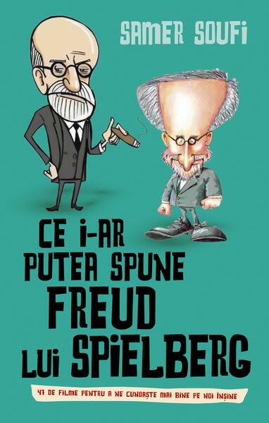 Ce i-ar putea spune Freud Lui Spielberg - Somer Soufi - RAO