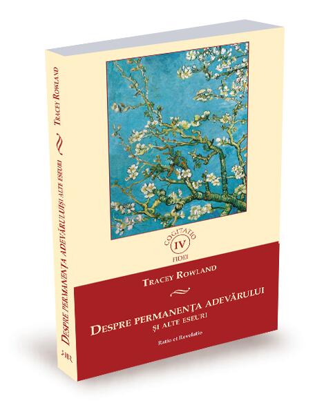 Despre permanența adevărului și alte eseuri - Tracey Rowland - Ratio et Revelatio