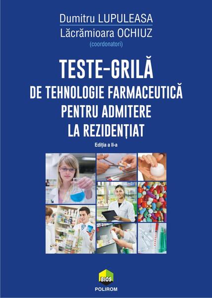 Teste-grilă de tehnologie farmaceutică pentru admitere la rezidențiat - Dumitru Lupuleasa, Lăcrămioara Ochiuz - Polirom