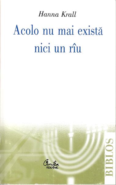 Acolo nu mai există nici un rîu - Hanna Krall - Curtea Veche