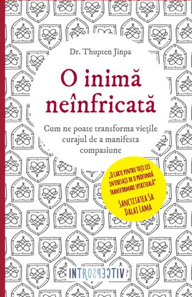 O inimă neînfricată - Dr. Thupten Jinpa - Litera