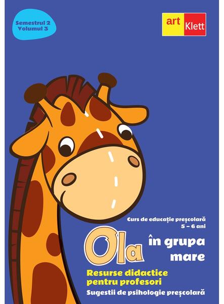 OLA în grupa mare. Resurse didactice pentru profesori. Semestrul 2. Volumul 3 - Art Klett
