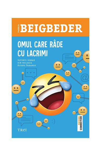 Omul care râde cu lacrimi - Frédéric Beigbeder - Trei