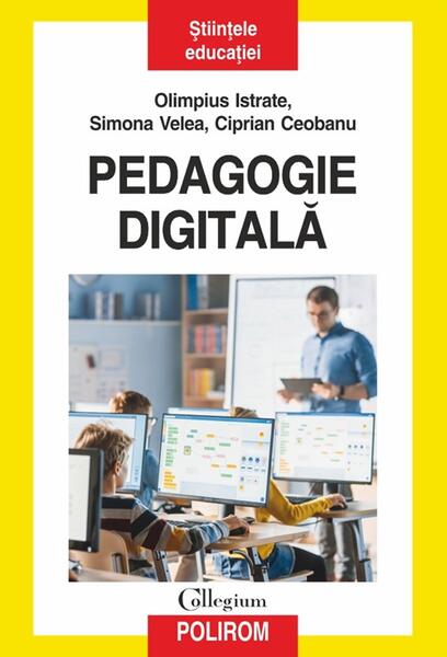 Pedagogie digitală - Olimpius Istrate, Simona Velea, Ciprian Ceobanu - Polirom