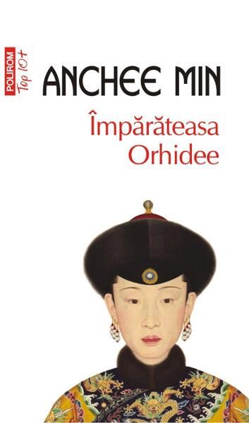 Împărăteasa Orhidee - Anchee Min - Polirom