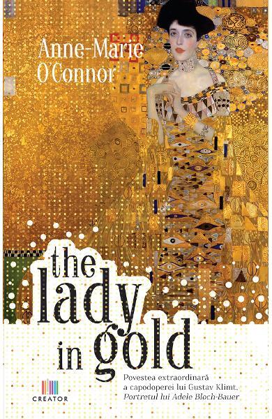 The Lady in Gold - Anne-Marie O'Connor - Creator