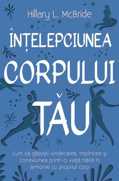 Înțelepciunea corpului tău - Hillary L. McBride - Herald