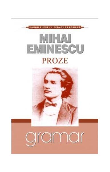 Proze. Mihai Eminescu - Mihai Eminescu - Mondoro