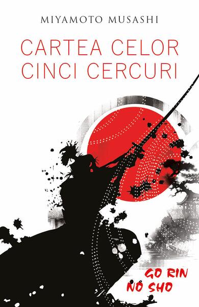 Cartea celor cinci cercuri - Go Rin no Sho - Miyamoto Musashi - Herald