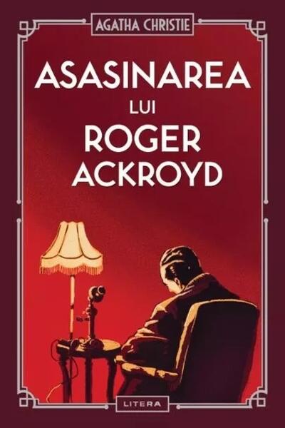 Asasinarea lui Roger Ackroyd (Vol. 4) - Agatha Christie - Litera