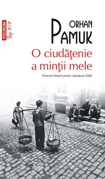 O ciudățenie a minții mele (Top 10+) - Orhan Pamuk - Polirom