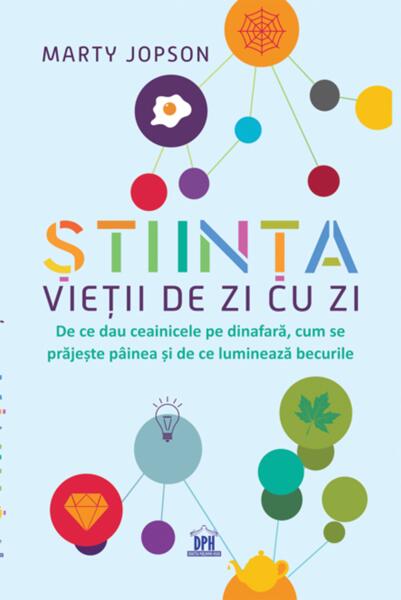 Știința vieții de zi cu zi - Marty Jopson - Didactica Publishing House
