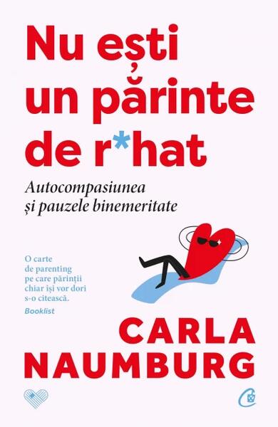 Nu ești un părinte de r*hat - Paperback brosat - Curtea Veche