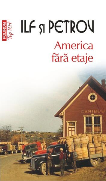 America fără etaje (Top 10+) - Evgheni Petrov, Ilya Ilf - Polirom
