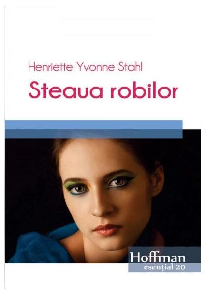 Steaua robilor - Henriette Yvonne Stahl - Hoffman