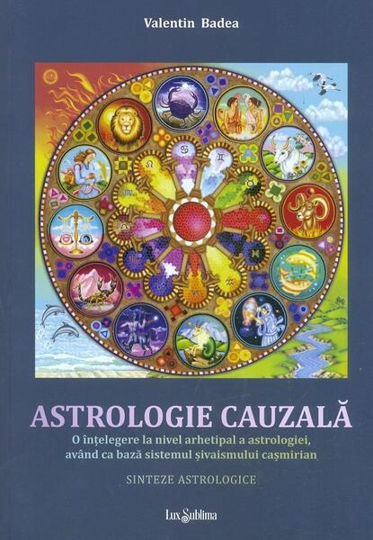 Astrologie cauzală - Valentin Badea - Lux Sublima