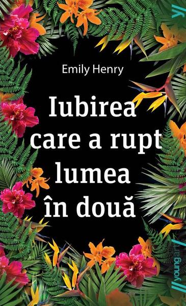 Iubirea care a rupt lumea în două - PB - Emily Henry - Young Art