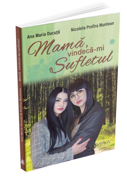Mamă, vindecă-mi sufletul - Ana Maria Ducuță, Nicoleta Profira Muntean - Evrika