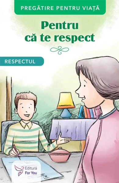 Pentru că te respect. Respectul - For You