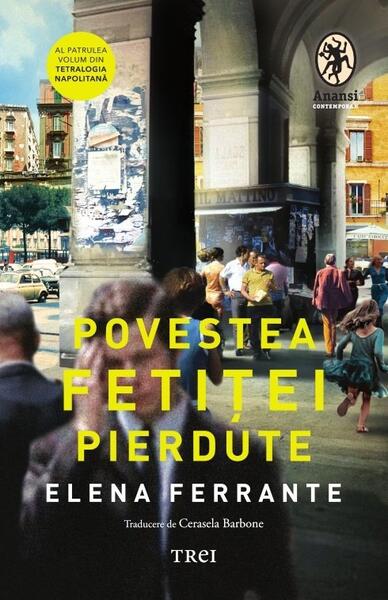 Povestea fetiței pierdute (Vol. 4) - Elena Ferrante - Trei