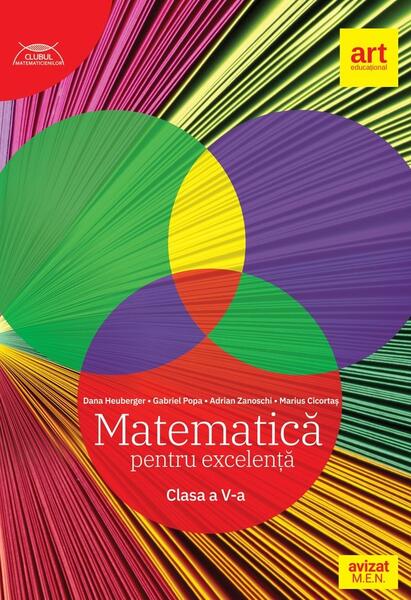 Matematică pentru excelență. Clasa a V-a - Adrian Zanoschi, Dana Heuberger, Gabriel Popa, Marius Cicortaș - Art Klett