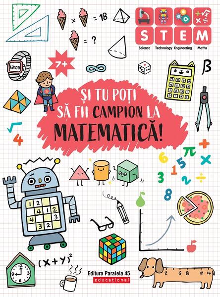Și tu poți să fii campion la Matematică (7 ani+) - Ballon Media - Paralela 45 educațional