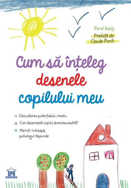 Cum să înțeleg desenele copilului meu - Rene Baldy - Didactica Publishing House
