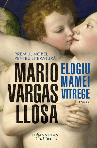 Elogiu mamei vitrege - Mario Vargas Llosa - Humanitas Fiction