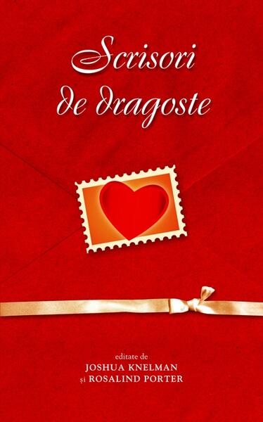 Scrisori de dragoste - Joshua Knelman, Rosalind Porter - RAO