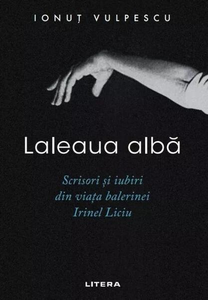 Laleaua albă - Ionuț Vulpescu - Litera