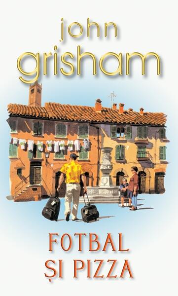 Fotbal şi pizza - John Grisham - RAO