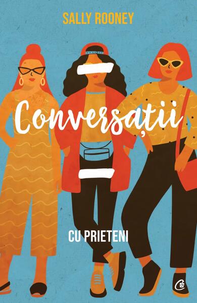 Conversații cu prieteni - Sally Rooney - Curtea Veche