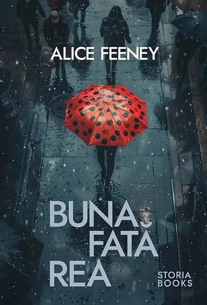 Buna fată rea - Alice Feeney - Storia Books