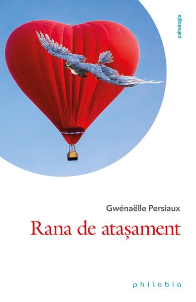 Rana de atașament - Gwénaëlle Persiaux - Philobia