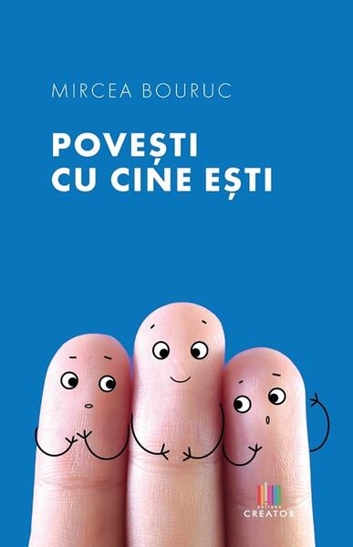 Povești cu cine ești - Mircea Bouruc - Creator