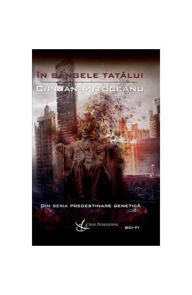 În sângele tatălui - Ciprian Mitoceanu - Crux Publishing