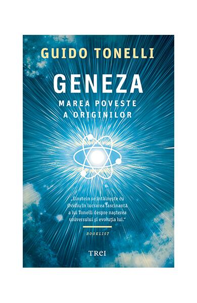 Geneza. Marea poveste a originilor - Guido Tonelli - Trei