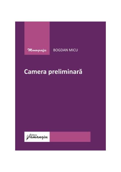 Camera preliminară - Bogdan Micu - Hamangiu