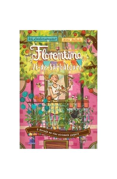 Florentina Zi-de-Sărbătoare. O dorință nu vine niciodată singură (Vol. 1) - Uli Leistenschneider - Didactica Publishing House